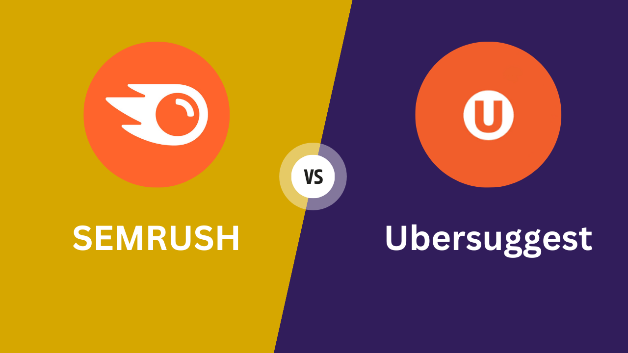 How To Choose Between Ubersuggest vs Semrush For Your Needs?